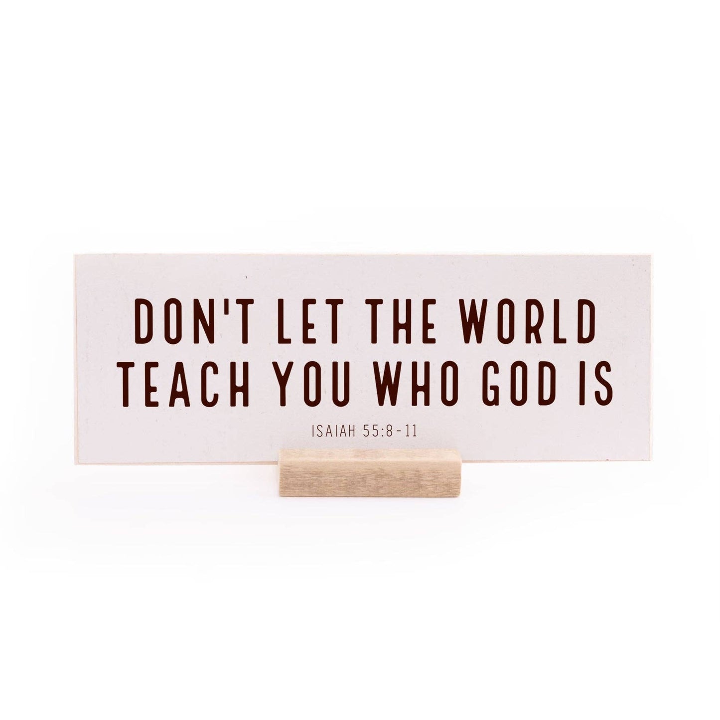 7.5 x 2.75" | Standard | Don't Let The World: White Text on Black Distressed Background