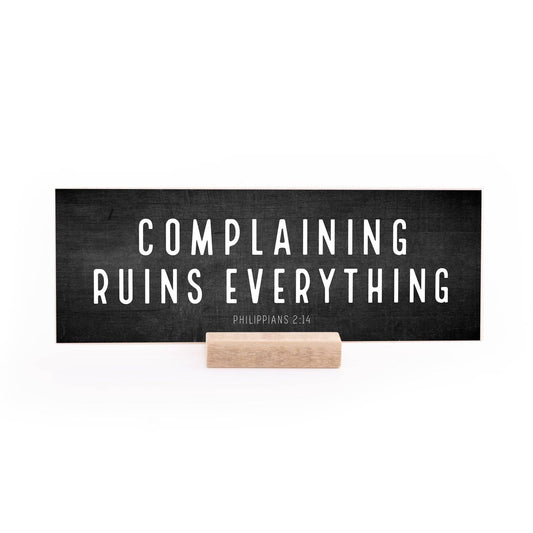 7.5 x 2.75" | Standard | Complaining Ruins Everything: White Text on Black Distressed Background